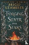 Kemmerer, Brigid - Forging Silver Into Stars