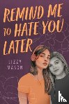 Mason, Lizzy - Remind Me to Hate You Later