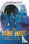 Watkins, Steve - The Mine Wars: The Bloody Fight for Workers' Rights in the West Virginia Coalfields