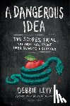 Levy, Debbie - A Dangerous Idea: The Scopes Trial, the Original Fight Over Science in Schools