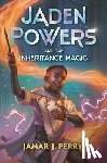 Perry, Jamar J. - Jaden Powers and the Inheritance Magic