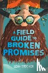 Stecher, Leah - A Field Guide to Broken Promises