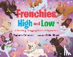 Calmenson, Stephanie - Frenchies High and Low: A Woofing, Wagging Book of Opposites