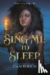 Burton, Gabi - Burton, G: Sing Me to Sleep