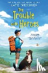 Messner, Kate - The Trouble with Heroes