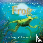 Thomas, Isabel - Frog: A Story of Life on Earth