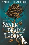 Hamilton, Amber - Seven Deadly Thorns: Your Next Romantasy Obsession