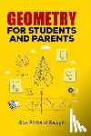 Sawyer, Roy Richard - Geometry for Students and Parents