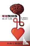 Guillen, Jesus C. - Neuroeducación en el aula: De la teoría a la práctica