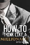 Watkins, Boyce - How to Think Like a Millionaire