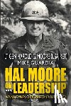 Guardia, Mike, Moore, Harold G - Hal Moore on Leadership