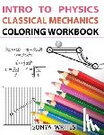 Writes, Sonya - Intro to Physics: Classical Mechanics Coloring Workbook