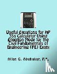 Abubakar P. E., Allan G. - Useful Equations for HP 35s Calculator Using Equation Mode for the Civil Fundamentals of Engineering (FE) Exam