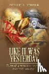 Bender, Dennis R. - Like It Was Yesterday: The story of a game that was never played... in a town that never forgot.