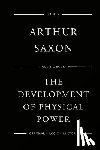 Saxon, Arthur - The Development Of Physical Power
