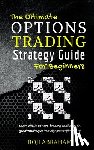 Abraham, Roji - The Ultimate Options Trading Strategy Guide for Beginners