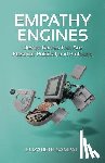 Fisher, Adam - Empathy Engines: Design Games That Are Personal, Political, And Profound