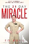 Rush, Ed - The 21 Day Miracle: How To Change Anything in 3 Short Weeks