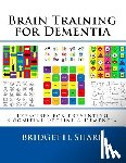 O'Neill, Bridgette - Brain Training for Dementia: Exercises for Preventing Cognitive Decline & Dementia