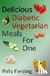Fielding, Polly - Delicious Vegetarian Diabetic Meals For One