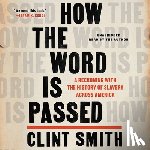 Smith, Clint - How the Word Is Passed
