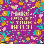 Willow Creek Press - Make Every Day Your Bitch 2026 Wall Calendar