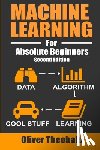Theobald, Oliver - Machine Learning For Absolute Beginners