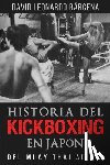 Leonardo Barcena, David - Historia del Kickboxing En Japon - del Muay Thai Al K-1