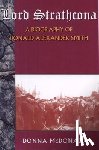 McDonald, Donna - Lord Strathcona: A Biography Of Donald Alexander Smith