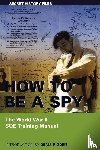 Rigden, Denis - How to Be a Spy