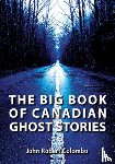 Colombo, John Robert - The Big Book of Canadian Ghost Stories