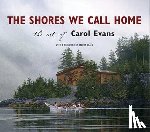 Evans, Carol - The Shores We Call Home