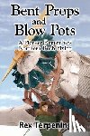 Terpening, Rex - Bent Props & Blow Pots