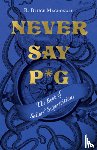 Macdonald, R. Bruce - Never Say P*g