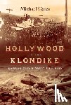 Gates, Michael - Hollywood in the Klondike
