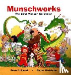Munsch, Robert - Munschworks: The First Munsch Collection