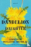 Boulianne-Tremblay, Gabrielle - Dandelion Daughter