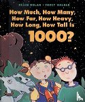 Nolan, Helen - How Much, How Many, How Far, How Heavy, How Long, How Tall Is 1000?