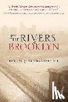 Morgan-Cole, Trudy - By the Rivers of Brooklyn