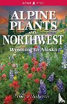 MacKinnon, Andy, Pojar, Dr. Jim - Alpine Plants of the Northwest