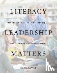 Filewych, Karen - Literacy Leadership Matters
