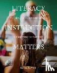 Filewych, Karen - Literacy Instruction Matters: Practical Evidence-Based Classroom Strategies to Inspire Student Readers and Writers