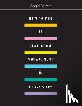 Barrett, Angie - How to Win at Classroom Management in Six Easy Steps