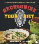Calvo, Luz, Esquibel, Catriona Rueda - Decolonize Your Diet