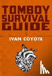 Coyote, Ivan - Tomboy Survival Guide