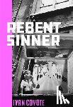 Coyote, Ivan - Rebent Sinner