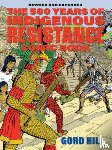 Hill, Gord - 500 Years of Indigenous Resistance Comic Book