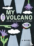 Stintzi, John Elizabeth - My Volcano
