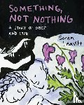 Leavitt, Sarah - Something, Not Nothing