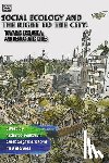 Venturini, Federico, Degirmenci, Emet, Morales, Ines - Social Ecology and the Right to the City - Towards Ecological and Democratic Cities